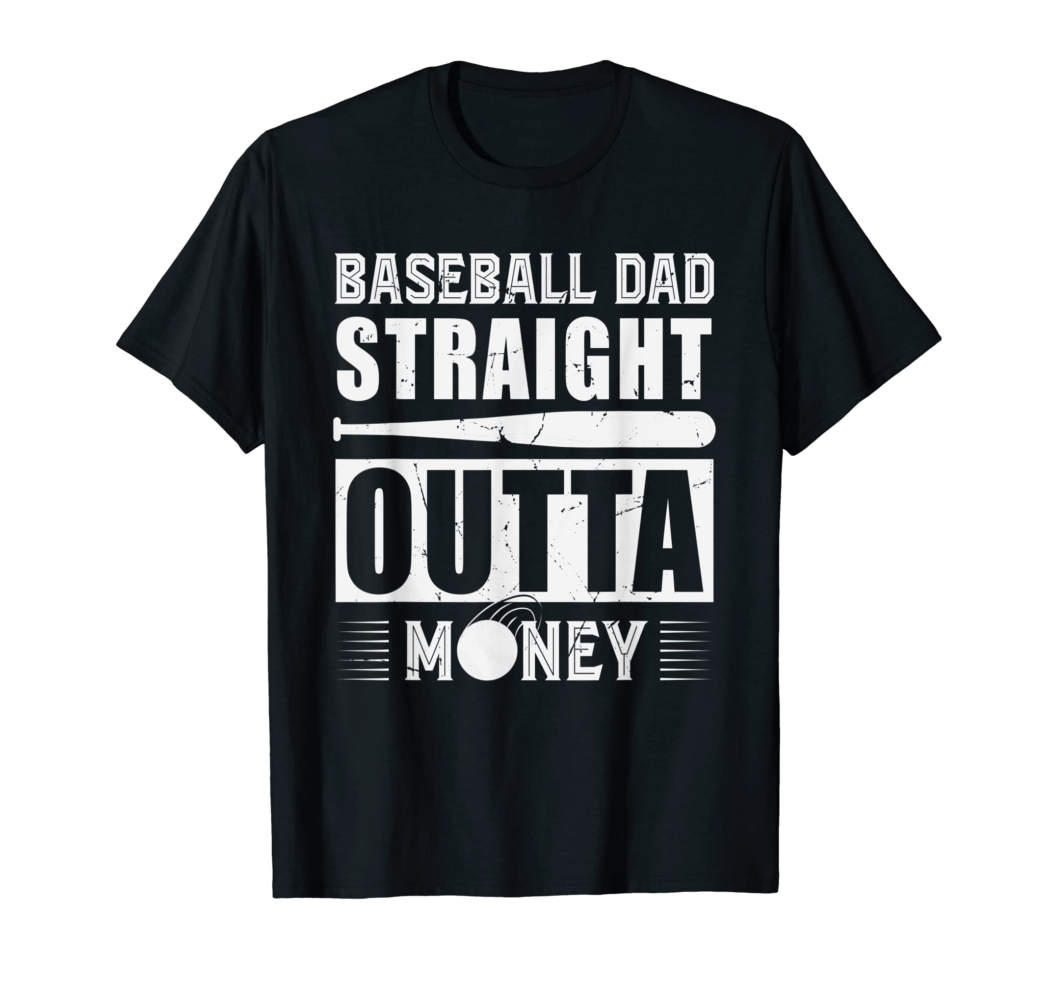 Mens Baseball Dad Straight Outta Money T-Shirt - Unique Graphic for Adults - T-Shirt, Sweatshirt, Hoodie