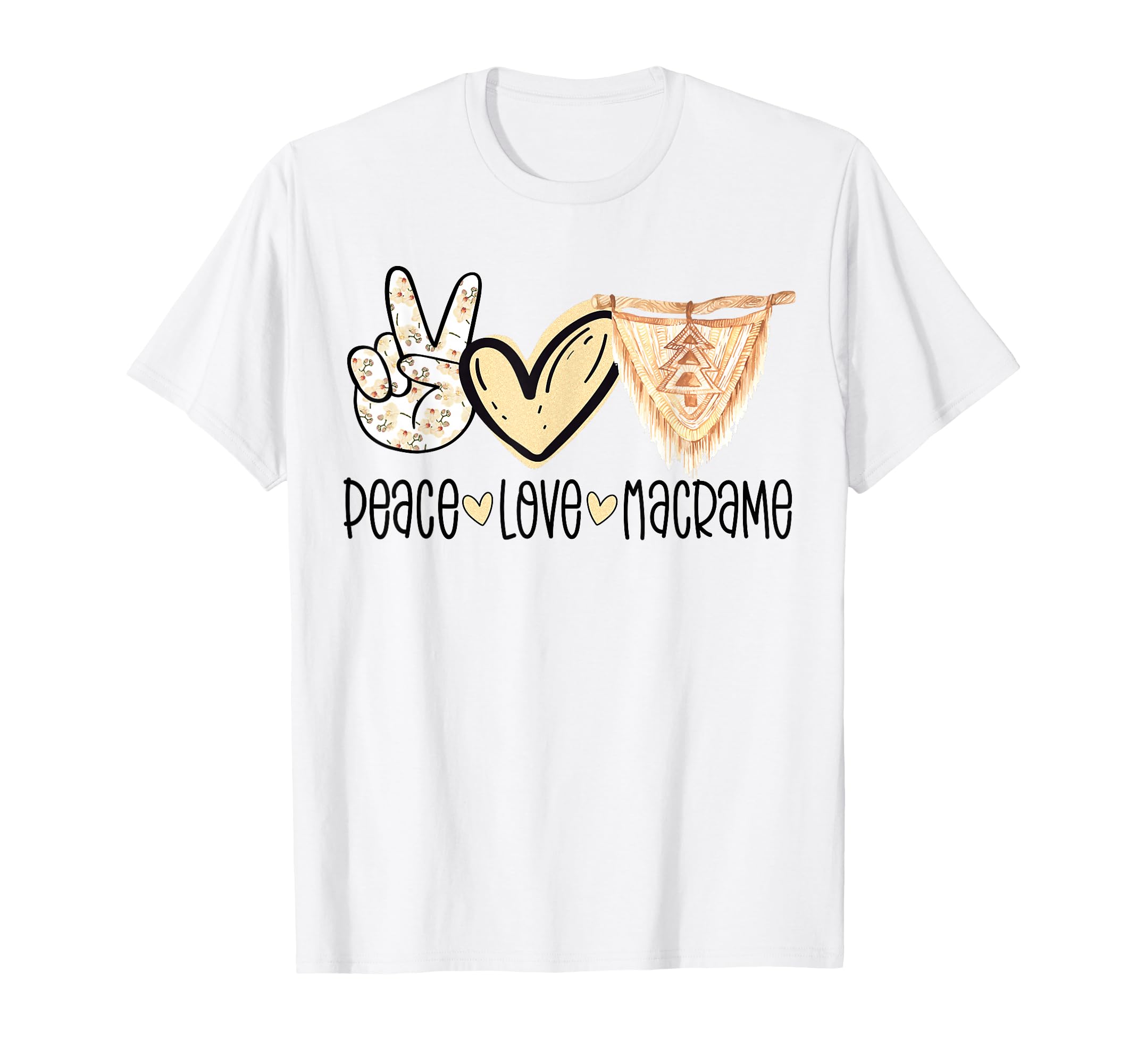 Peace Love Macrame Macrame Lovers T-Shirt - Custom Art Print Men Women - T-Shirt, Sweatshirt, Hoodie