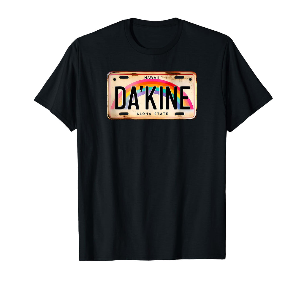Dakine Hawaiian Pidgin Hawaii License T-Shirt - Novelty Apparel Unisex - T-Shirt, Sweatshirt, Hoodie