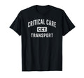 Critical Care Transport Nurse Cct T-Shirt - Aesthetic Graphic Men Women - T-Shirt, Sweatshirt, Hoodie