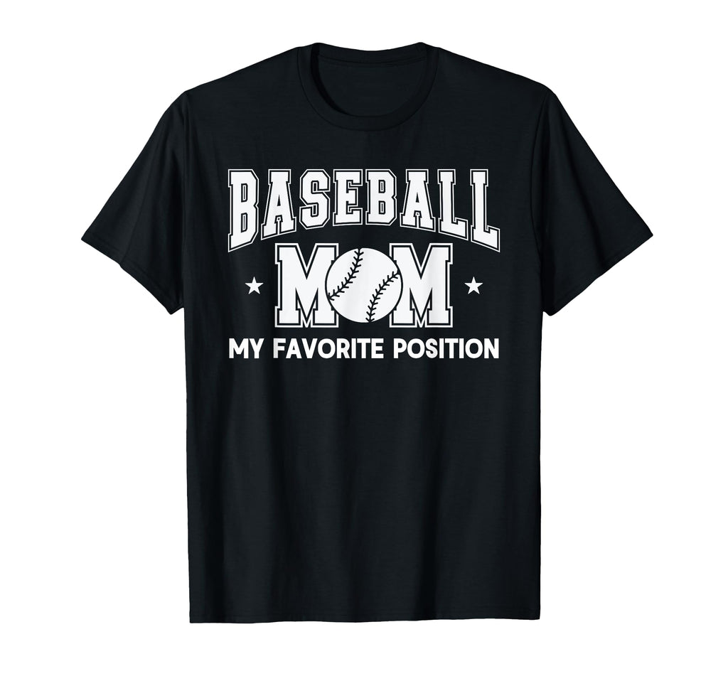 Baseball Mom My Favorite Position Game T-Shirt - Streetwear Style Unisex - T-Shirt, Sweatshirt, Hoodie