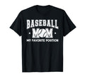 Baseball Mom My Favorite Position Game T-Shirt - Streetwear Style Unisex - T-Shirt, Sweatshirt, Hoodie
