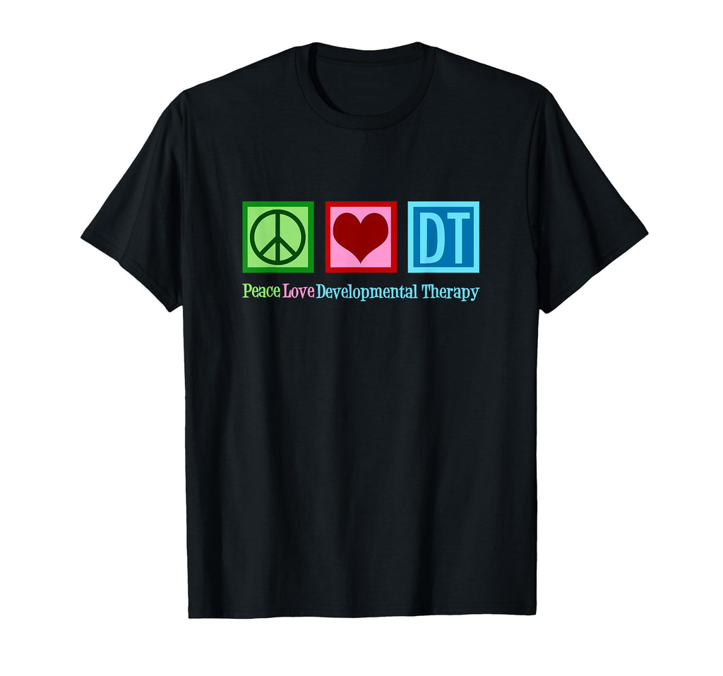 Peace Love Developmental Therapy T-Shirt - Aesthetic Graphic for Adults - T-Shirt, Sweatshirt, Hoodie