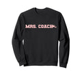 Mrs Coach Funny Football Basketball Sweatshirt - Unique Graphic for Adults - T-Shirt, Sweatshirt, Hoodie