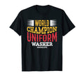 World Champion Uniform Washer T-Shirt - Streetwear Style Men Women - T-Shirt, Sweatshirt, Hoodie