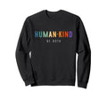 Humankind 70S Human Kind Be Both Sweatshirt - Novelty Apparel Unisex - T-Shirt, Sweatshirt, Hoodie