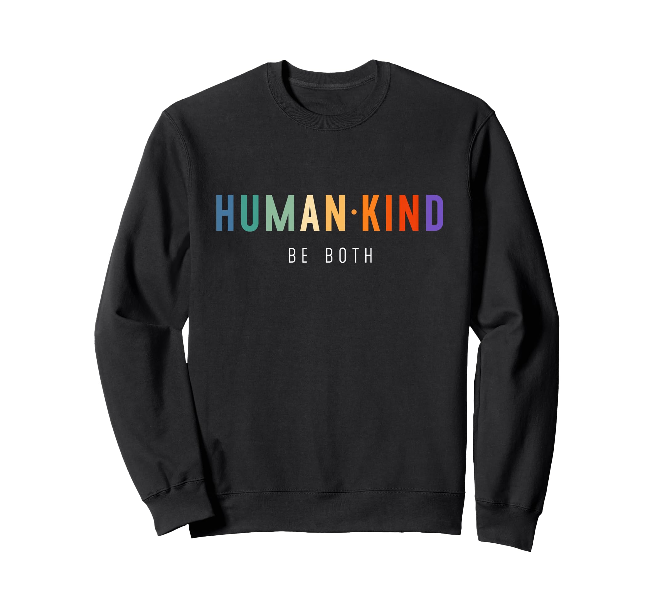 Humankind 70S Human Kind Be Both Sweatshirt - Novelty Apparel Unisex - T-Shirt, Sweatshirt, Hoodie