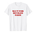 Slut Deviled Eggs Y2K Aesthetic T-Shirt - Unique Graphic Men Women - T-Shirt, Sweatshirt, Hoodie