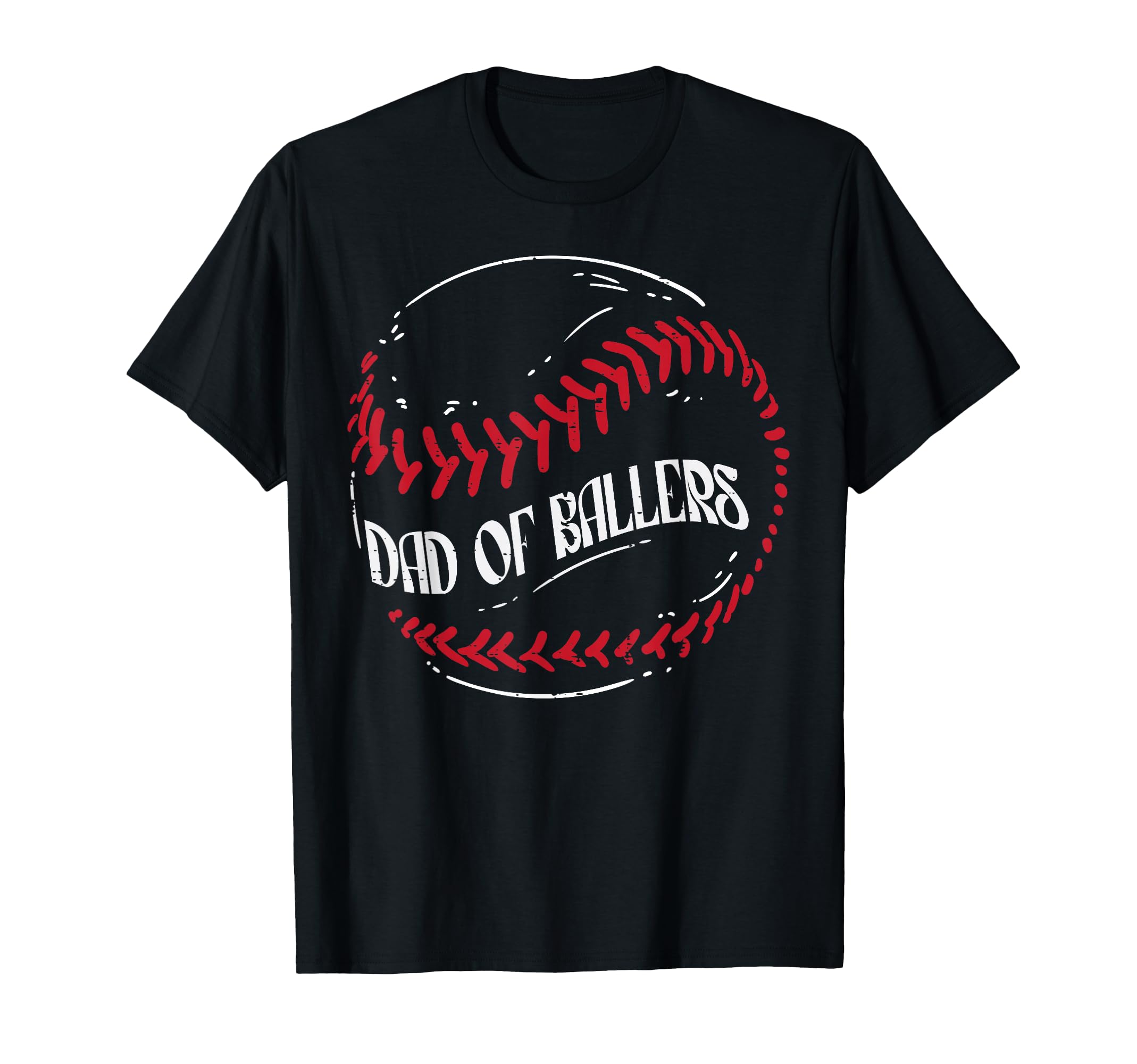 Dad Ballers Baseball Funny T-Shirt - Casual Everyday Wear Men Women - T-Shirt, Sweatshirt, Hoodie