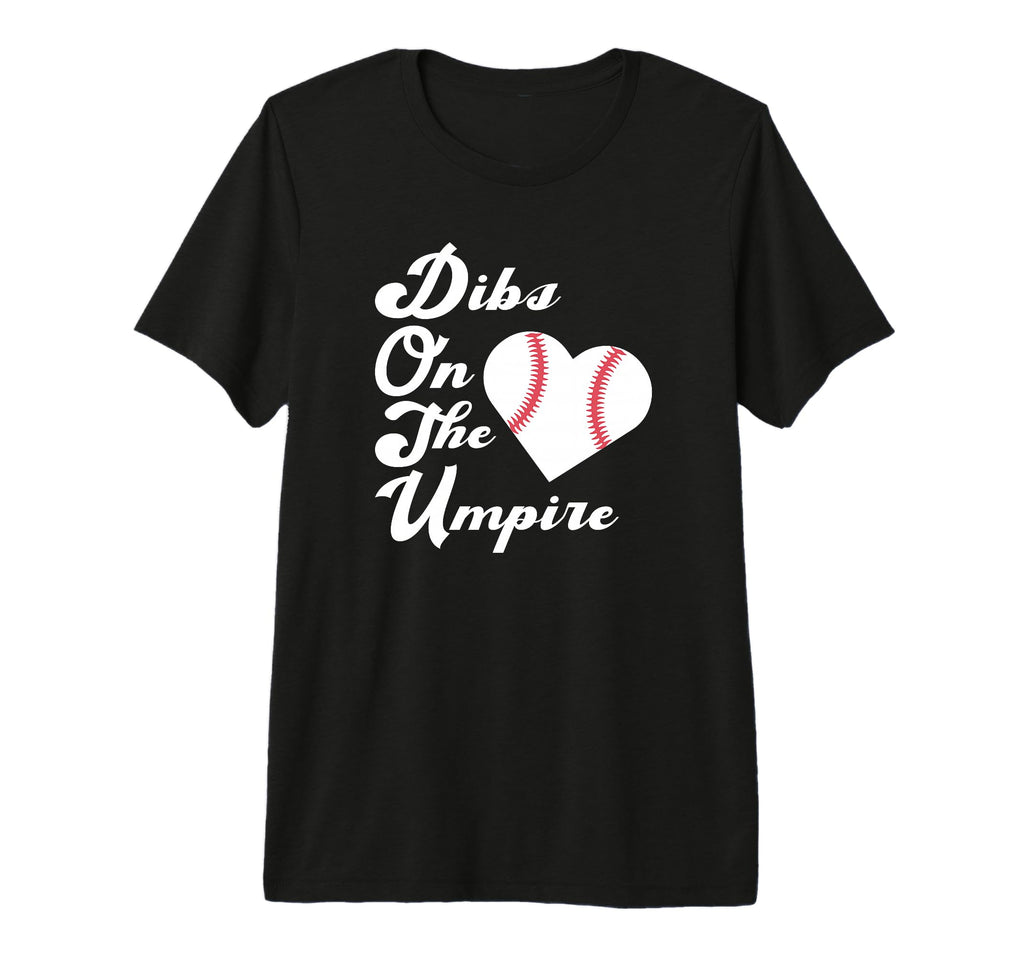 Dibs Umpire Baseball Coach Girlfriend T-Shirt - Graphic Print for Adults - T-Shirt, Sweatshirt, Hoodie