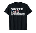 Soccer Dad Like Baseball Dad But Bigger T-Shirt - Graphic Print for Adults - T-Shirt, Sweatshirt, Hoodie