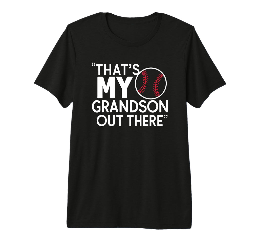 Thats My Grandson Out There Baseball T-Shirt - Minimalist Print for Adults - T-Shirt, Sweatshirt, Hoodie