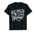 No Place Like Home Baseball Mom Life T-Shirt - Fun Novelty Design Unisex - T-Shirt, Sweatshirt, Hoodie
