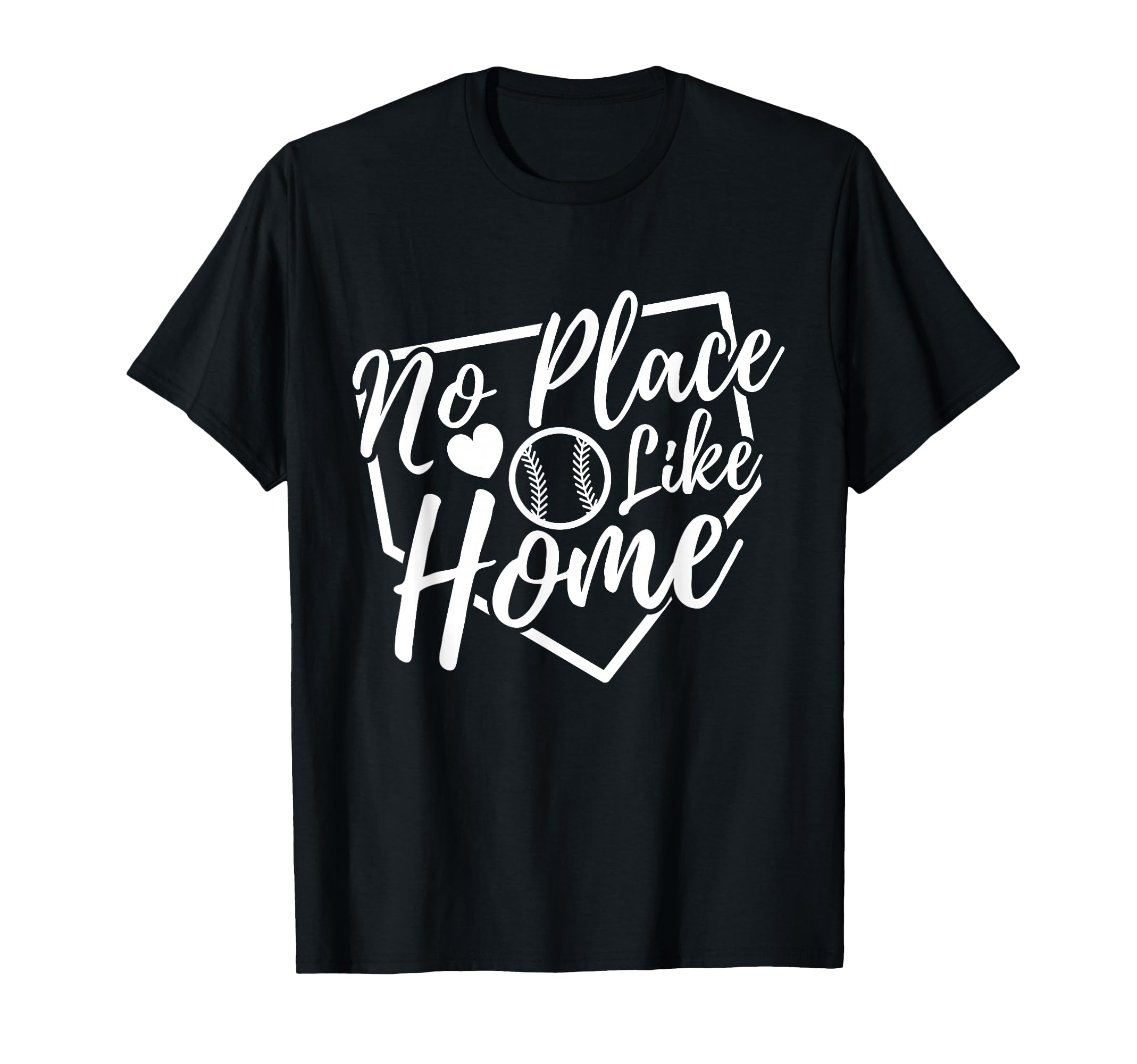 No Place Like Home Baseball Mom Life T-Shirt - Fun Novelty Design Unisex - T-Shirt, Sweatshirt, Hoodie