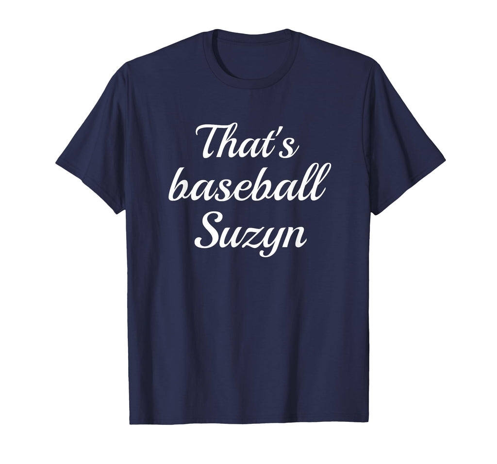 Thats Baseball Suzyn New York T-Shirt - Casual Everyday Wear for Adults - T-Shirt, Sweatshirt, Hoodie