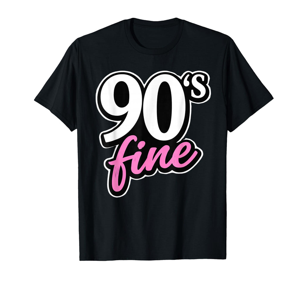 90S Fine Naturally Beautiful 90S T-Shirt - Casual Everyday Wear Unisex - T-Shirt, Sweatshirt, Hoodie