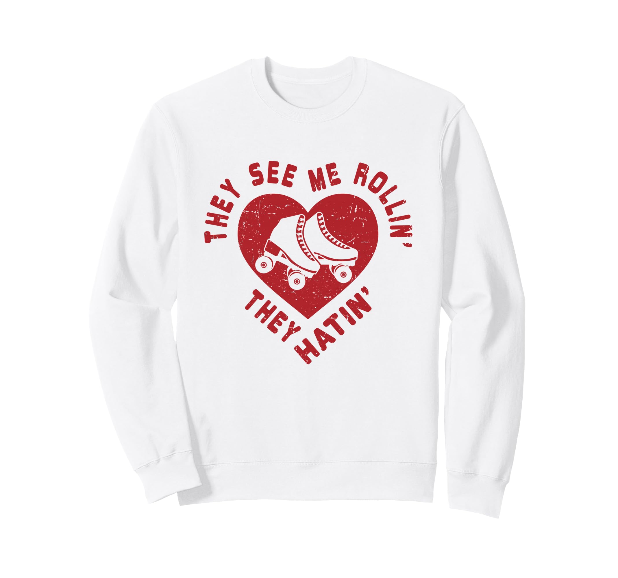 They See Me Rollin Funny Skater Sweatshirt - Streetwear Style Unisex - T-Shirt, Sweatshirt, Hoodie