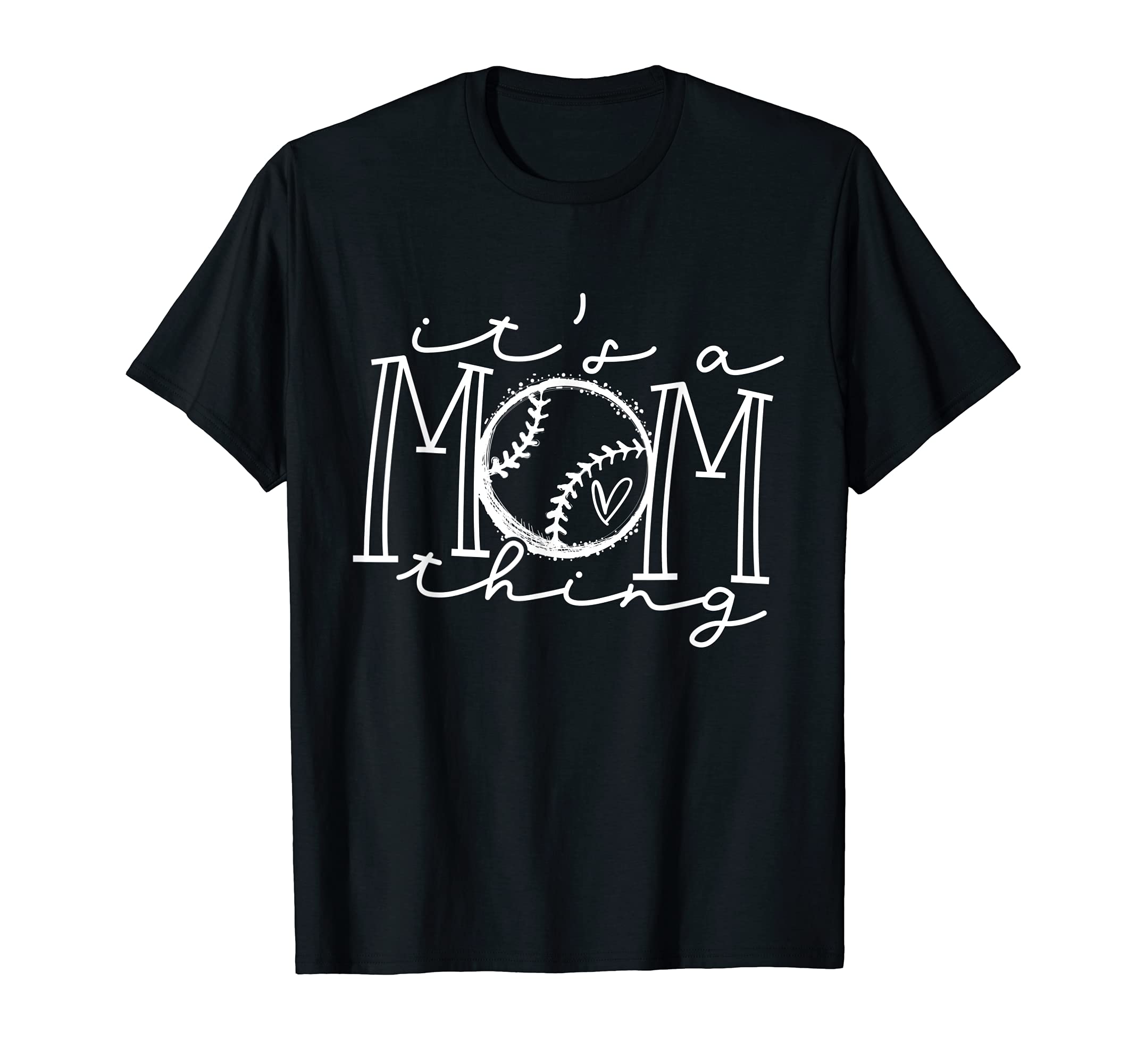 Its Baseball Mom Softball Mom Thing Heart T-Shirt - Novelty Apparel Unisex - T-Shirt, Sweatshirt, Hoodie