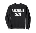 Baseball Szn Baseball Season Fan Sweatshirt - Novelty Apparel Unisex - T-Shirt, Sweatshirt, Hoodie