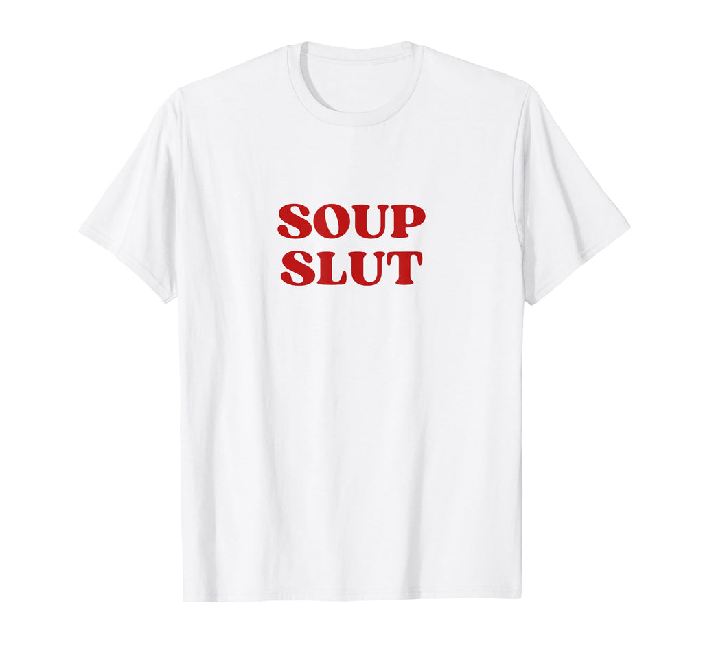 Soup Slut Y2K Aesthetic T-Shirt - Fun Novelty Design for Adults - T-Shirt, Sweatshirt, Hoodie