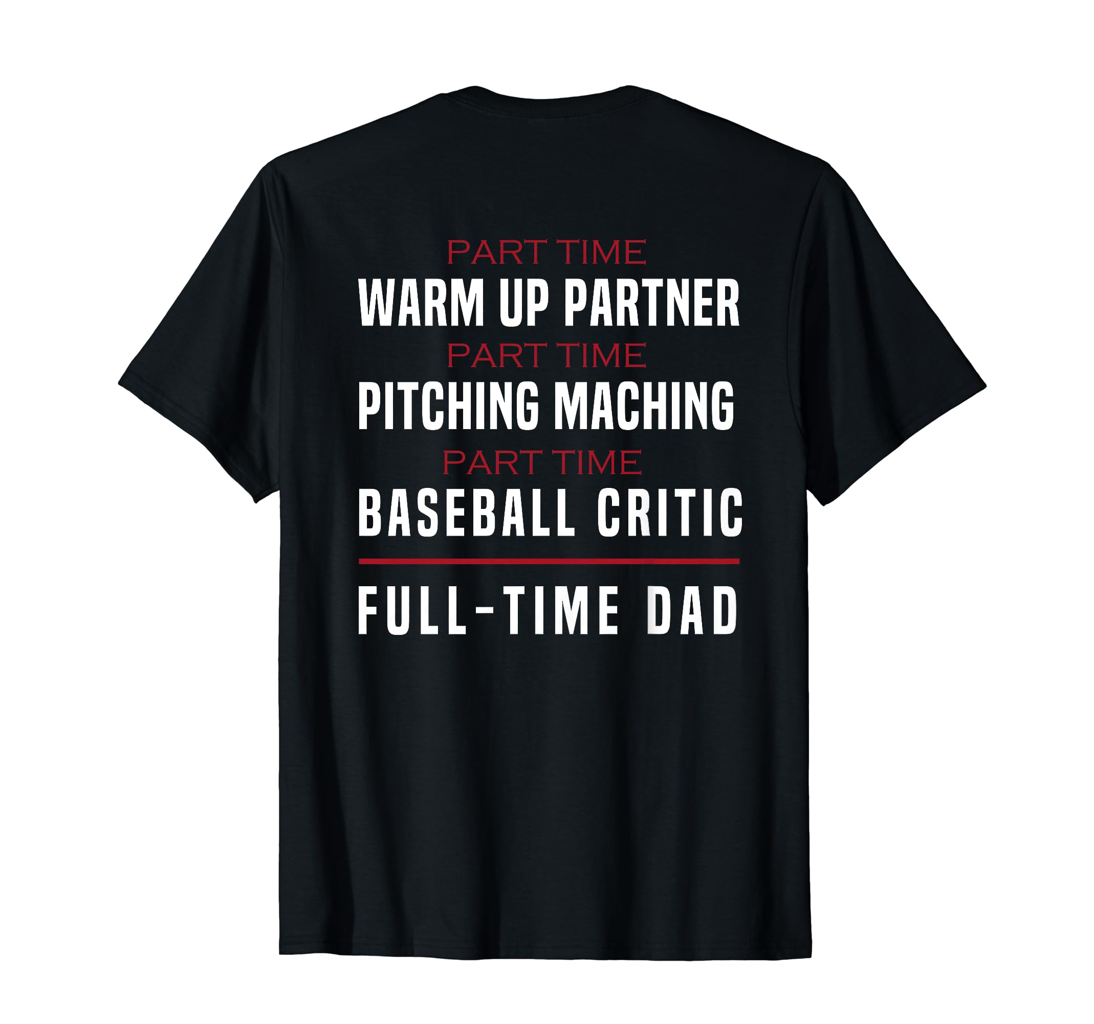 Part Time Warm Up Partner Pitching T-Shirt - Custom Art Print Unisex - T-Shirt, Sweatshirt, Hoodie