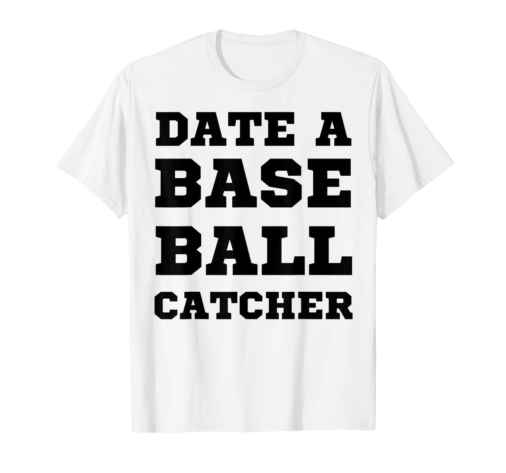 Date Baseball Catcher Boyfriend T-Shirt - Minimalist Print Unisex - T-Shirt, Sweatshirt, Hoodie