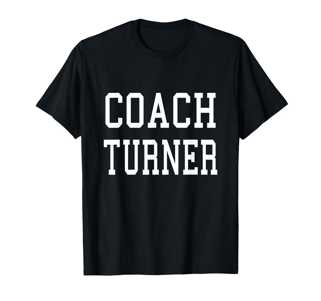 Coach Turner Custom Football Soccer T-Shirt - Aesthetic Graphic for Adults - T-Shirt, Sweatshirt, Hoodie
