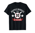 Happily Married 10 Seasons Baseball T-Shirt - Unique Graphic for Adults - T-Shirt, Sweatshirt, Hoodie