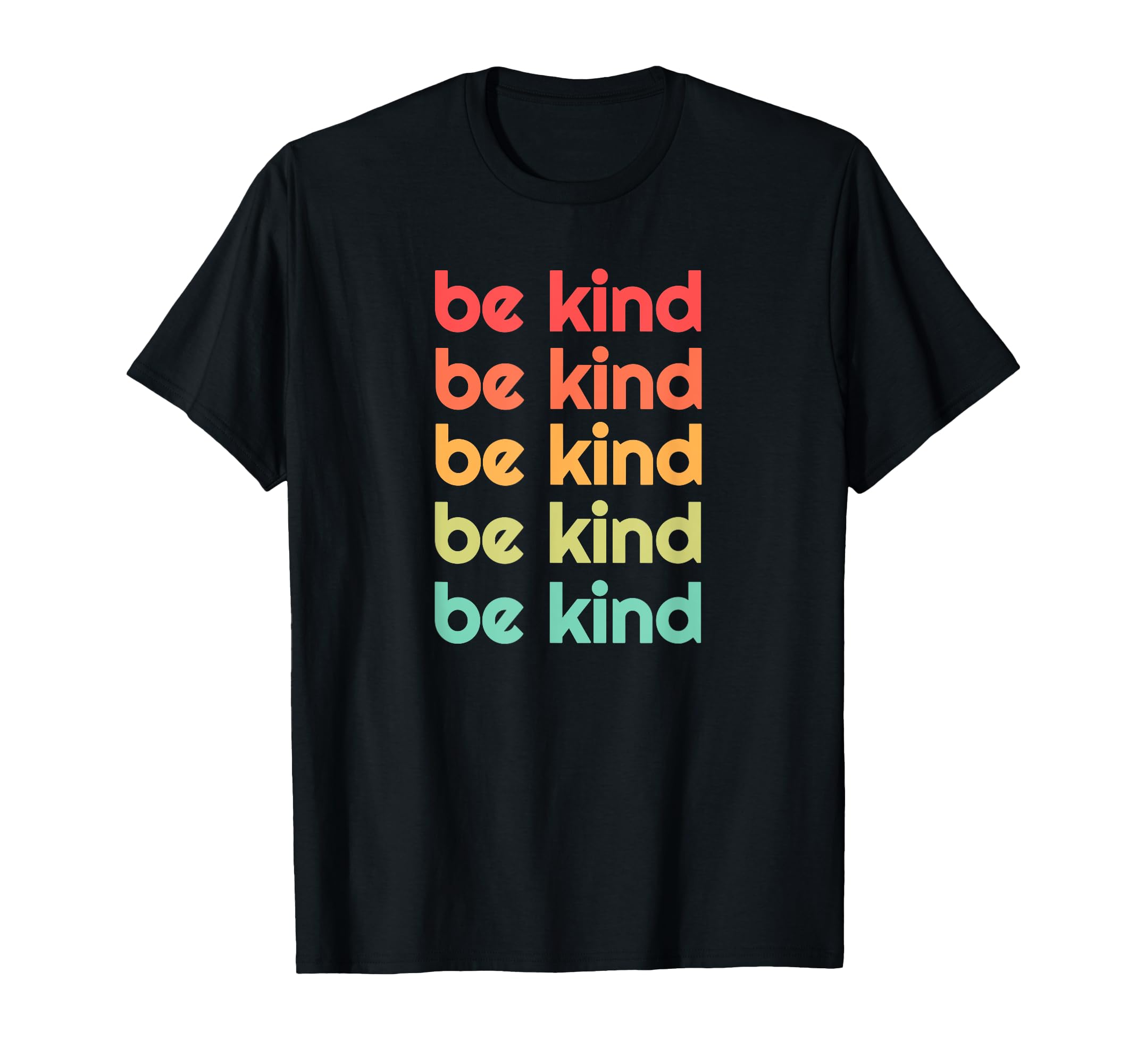 Be Kind Rainbow Kindness Gift T-Shirt - Unique Graphic Men Women - T-Shirt, Sweatshirt, Hoodie