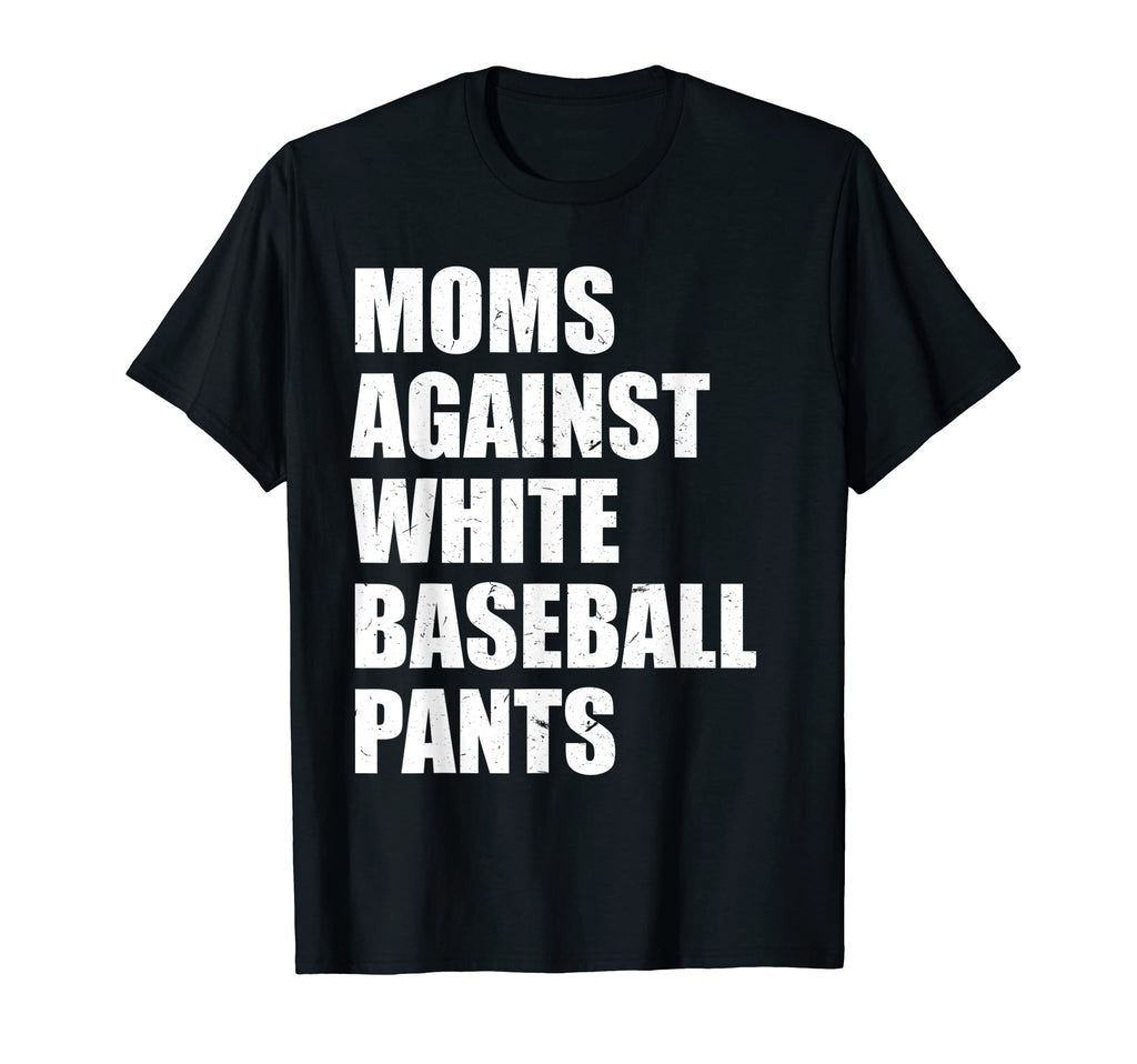 Baseball Mom Moms Against White Baseball T-Shirt - Graphic Print Unisex - T-Shirt, Sweatshirt, Hoodie