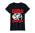 Womens Dibs Coach Baseball Coachs T-Shirt - Fun Novelty Design Men Women - T-Shirt, Sweatshirt, Hoodie