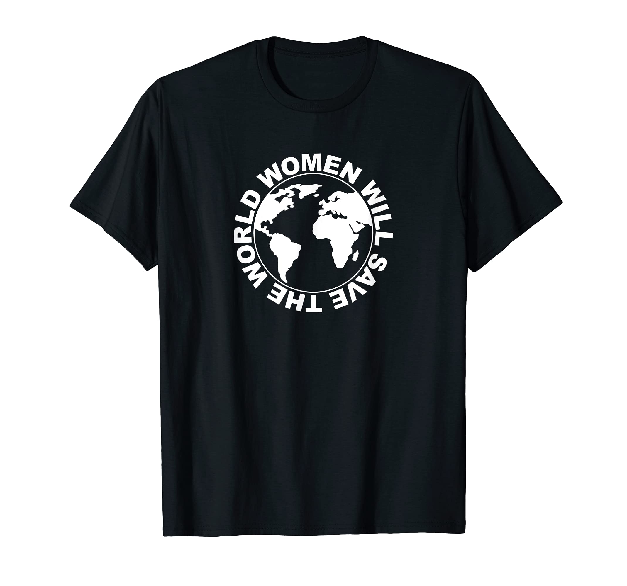 Will Save World Female Peace Love T-Shirt - Fun Novelty Design Men Women - T-Shirt, Sweatshirt, Hoodie