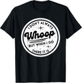 I Don't Always Whoop Funny Quotes Trending Apparel - Adult & Kids T-Shirts, Sweatshirts & Hoodies apparel design preview 1