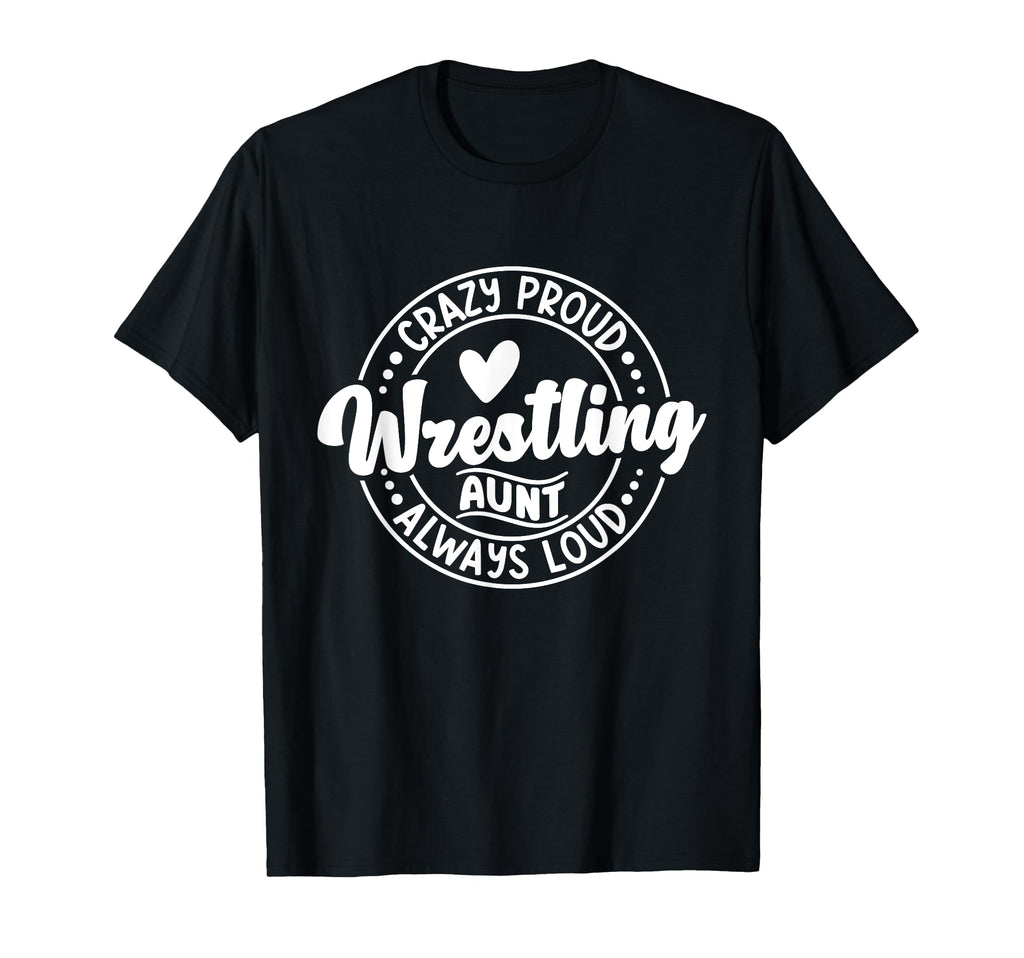 Wrestling Auntie Wrestler Wrestle Proud T-Shirt - Trendy Graphic Unisex - T-Shirt, Sweatshirt, Hoodie