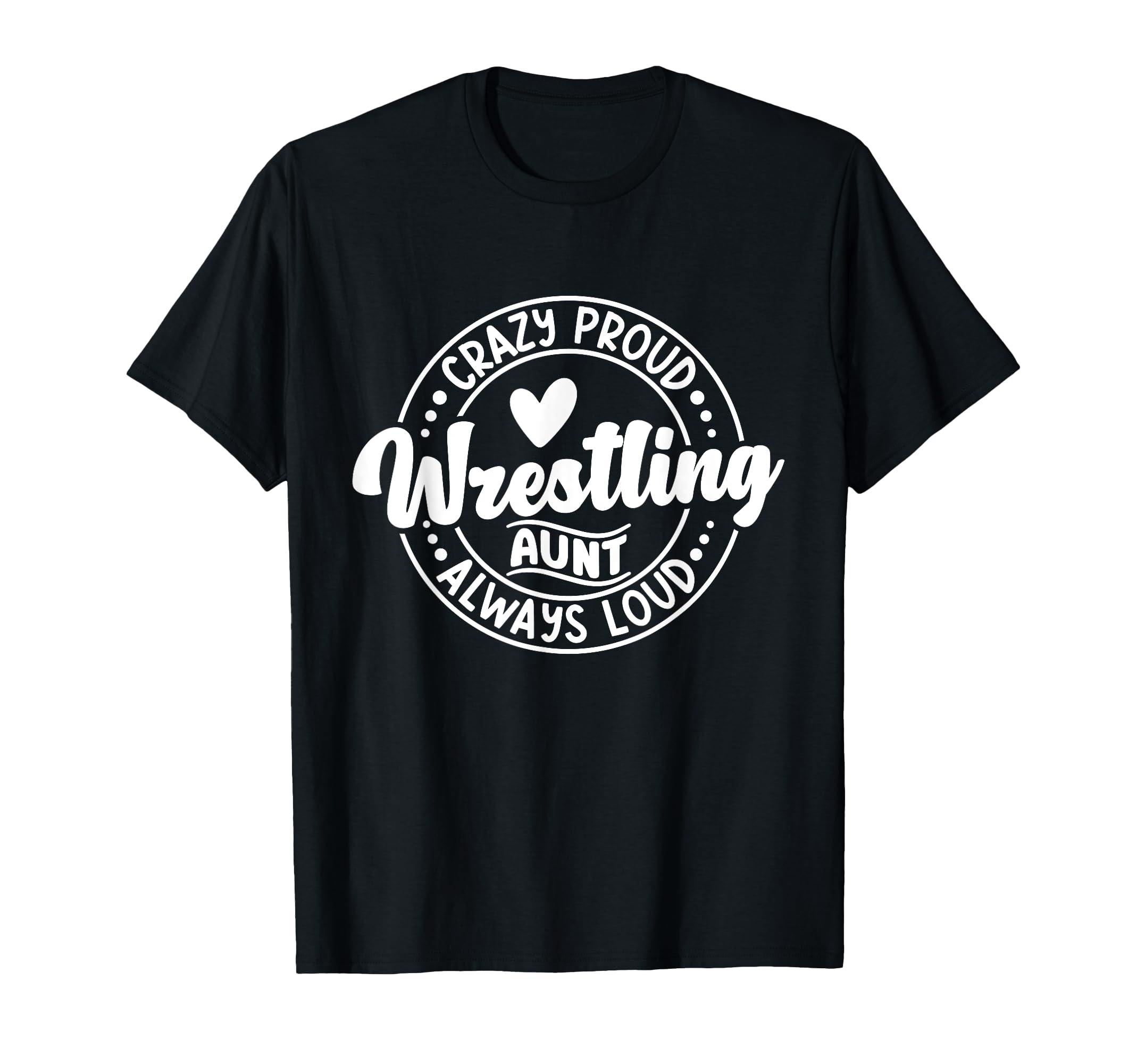 Wrestling Auntie Wrestler Wrestle Proud T-Shirt - Trendy Graphic Unisex - T-Shirt, Sweatshirt, Hoodie
