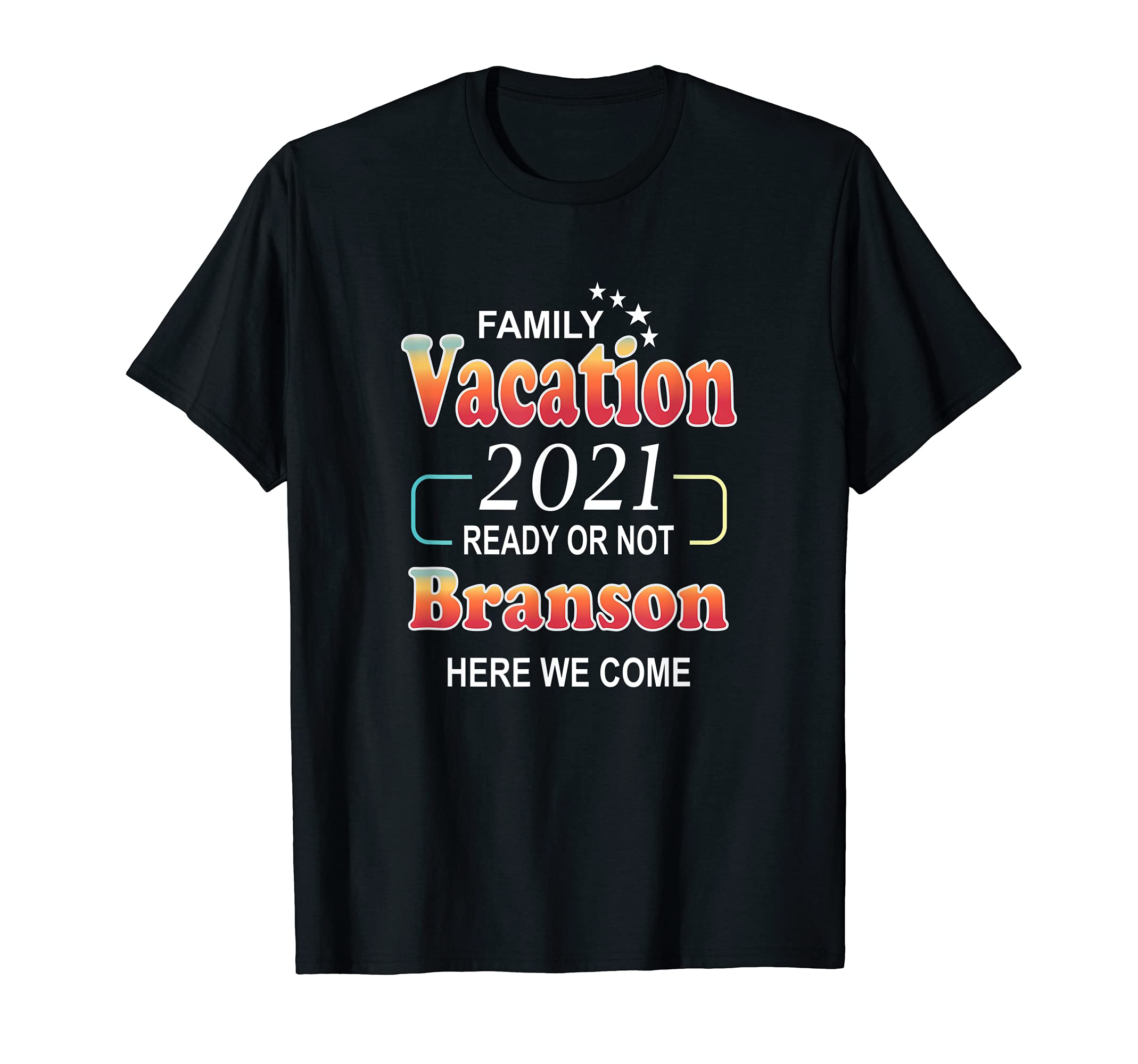 Happy Branson Family Vacation 2021 T-Shirt - Aesthetic Graphic Unisex - T-Shirt, Sweatshirt, Hoodie
