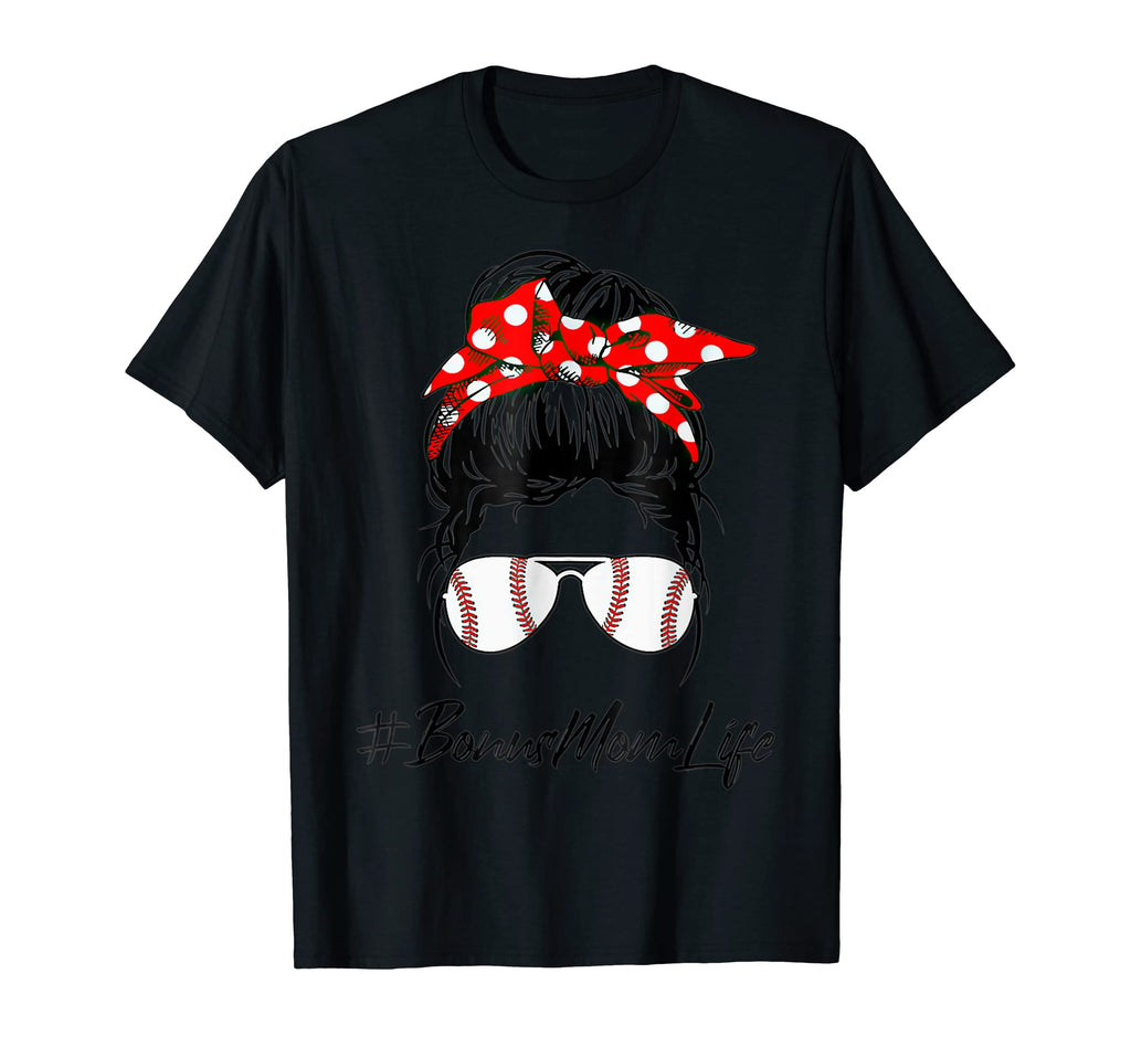 5 Baseball Bonus Mom Life Messy Bun T-Shirt - Fun Novelty Design Men Women - T-Shirt, Sweatshirt, Hoodie