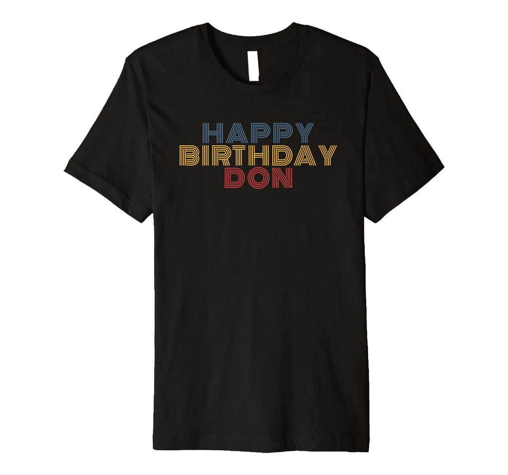 Happy Birthday Don Personalized Name T-Shirt - Custom Art Print Unisex - T-Shirt, Sweatshirt, Hoodie