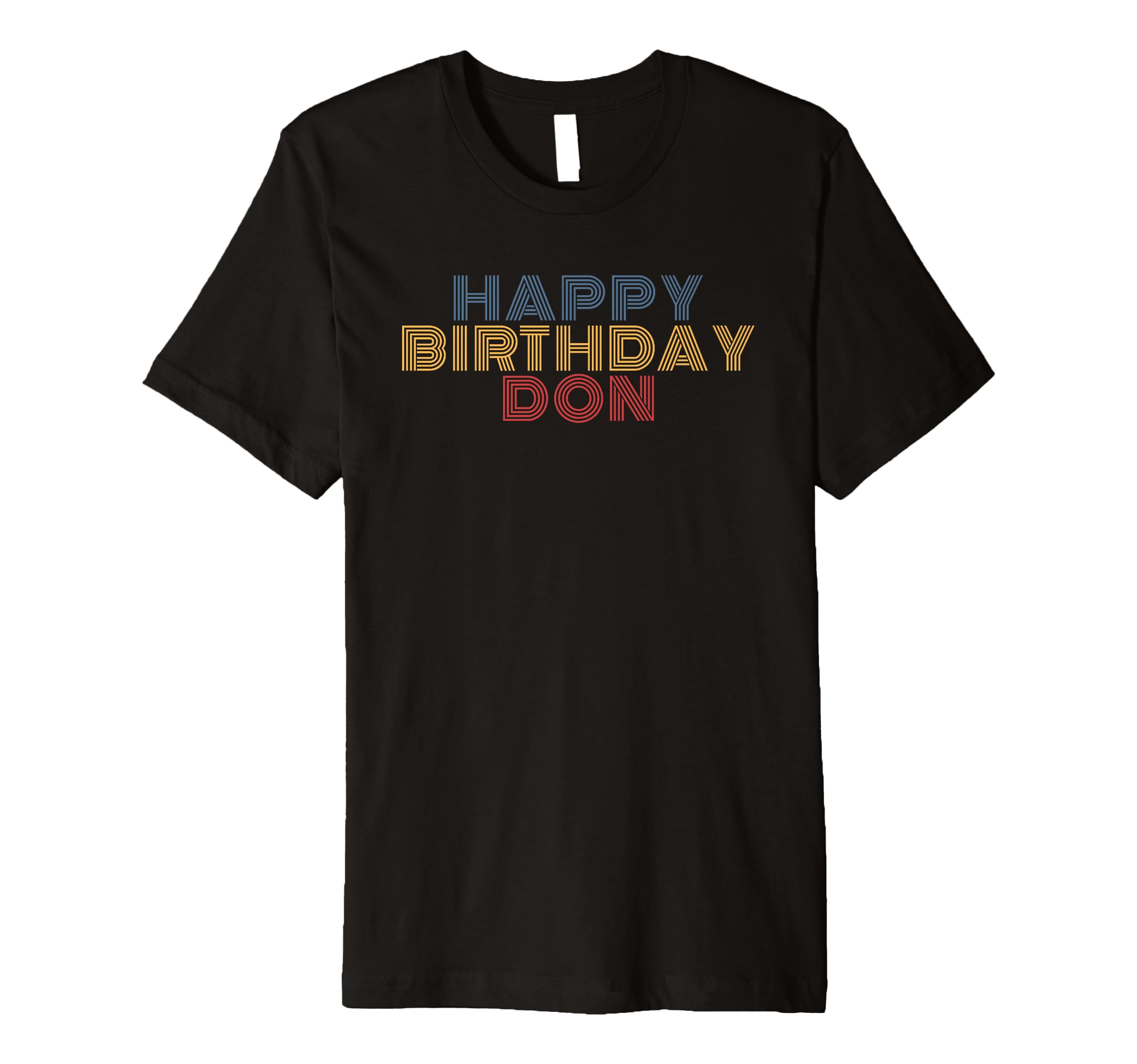 Happy Birthday Don Personalized Name T-Shirt - Custom Art Print Unisex - T-Shirt, Sweatshirt, Hoodie