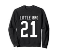 Number 21 Little Bro Biggest Fan Sweatshirt - Unique Graphic Unisex - T-Shirt, Sweatshirt, Hoodie