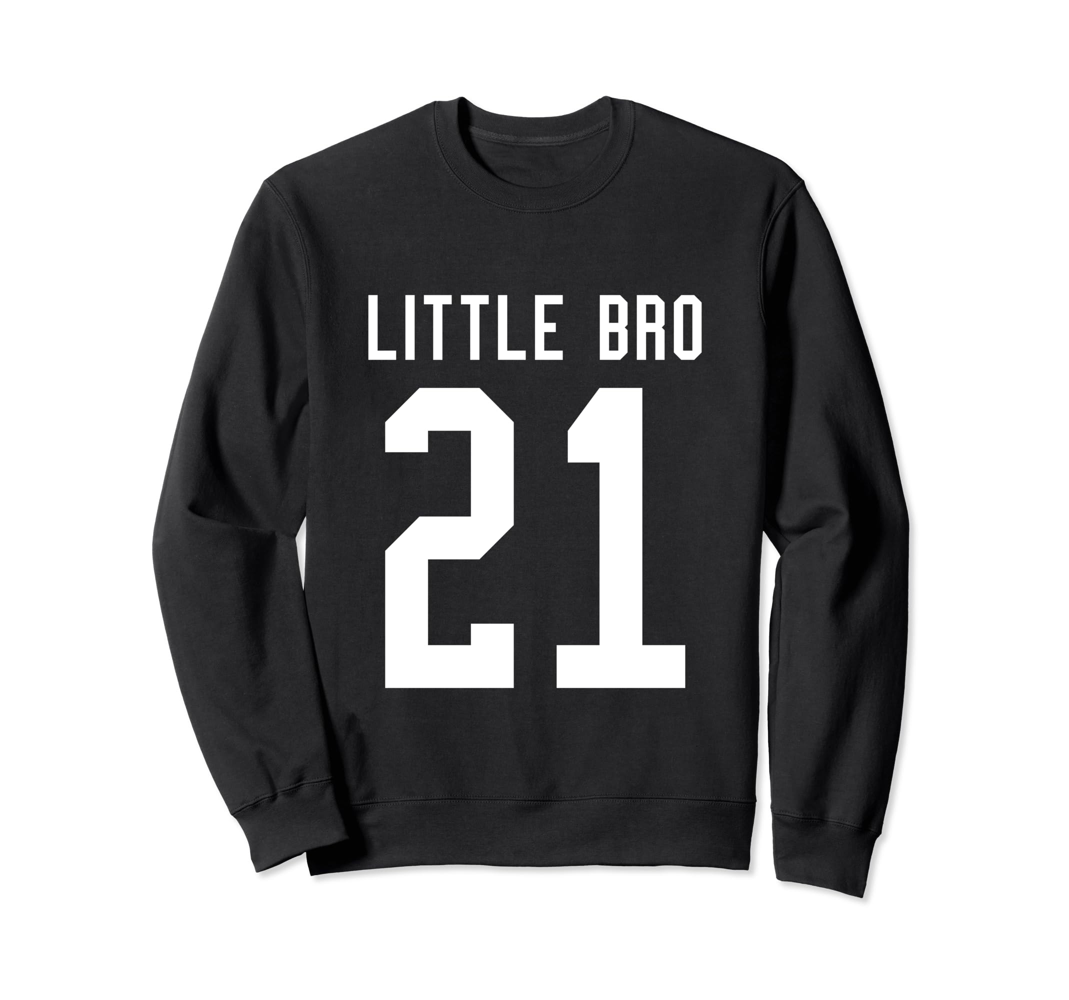 Number 21 Little Bro Biggest Fan Sweatshirt - Unique Graphic Unisex - T-Shirt, Sweatshirt, Hoodie