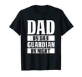 Dad Day Guardian Night Funny Mens T-Shirt - Novelty Apparel Men Women - T-Shirt, Sweatshirt, Hoodie
