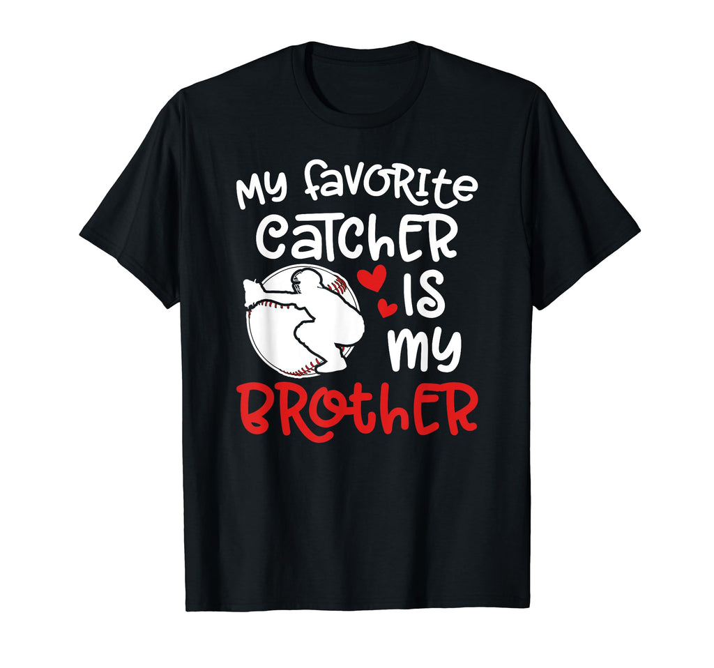 My Brother Baseball Catcher Sister T-Shirt - Unique Graphic Men Women - T-Shirt, Sweatshirt, Hoodie