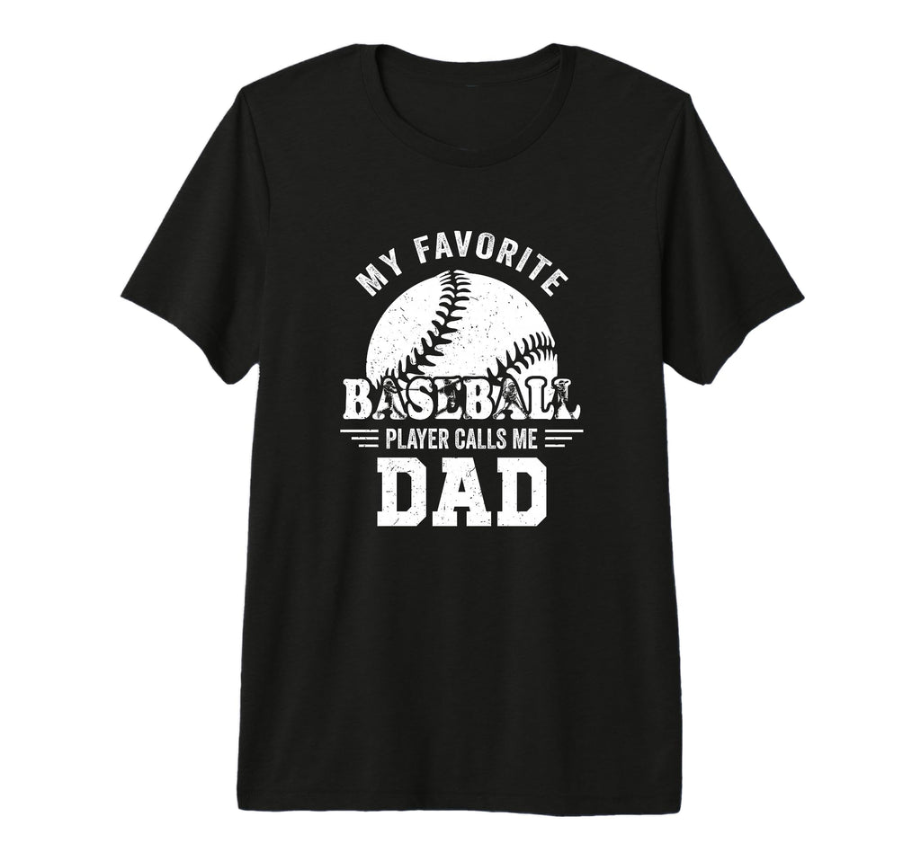 My Favorite Player Calls Me Dad T-Shirt - Casual Everyday Wear for Adults - T-Shirt, Sweatshirt, Hoodie