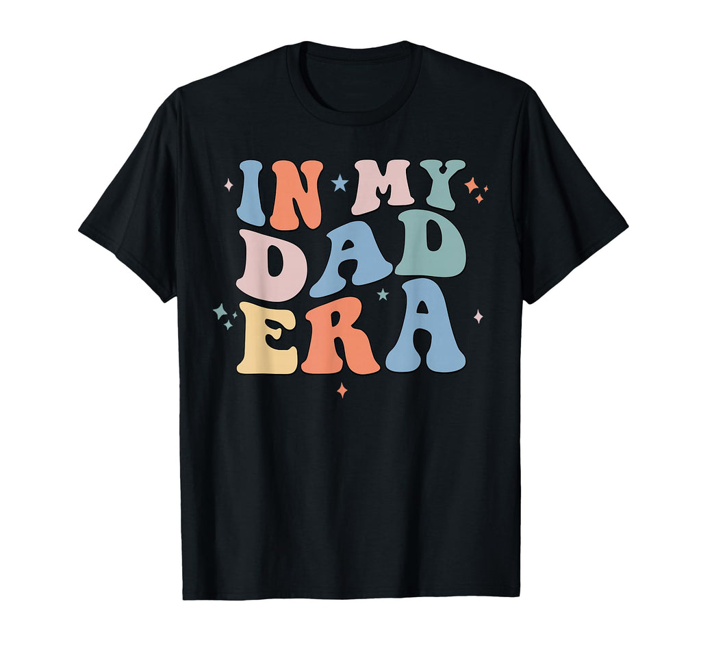 My Dad Era Groovy Fathers Day T-Shirt - Fun Novelty Design Unisex - T-Shirt, Sweatshirt, Hoodie
