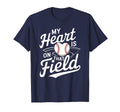 My Heart Is That Field Baseball Mom T-Shirt - Aesthetic Graphic for Adults - T-Shirt, Sweatshirt, Hoodie