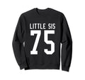 Number 75 Little Sis Biggest Fan Sweatshirt - Minimalist Print Unisex - T-Shirt, Sweatshirt, Hoodie