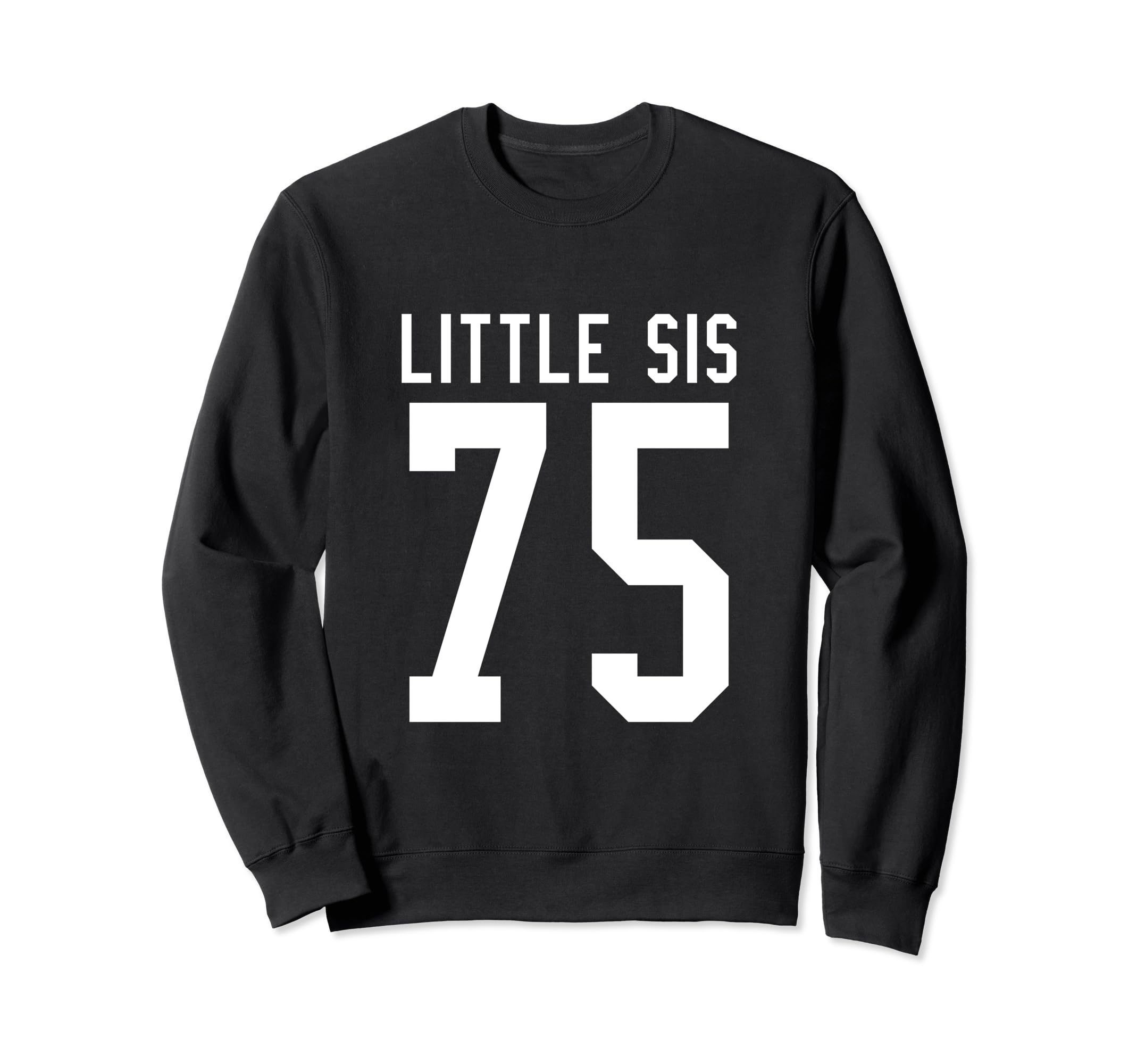 Number 75 Little Sis Biggest Fan Sweatshirt - Minimalist Print Unisex - T-Shirt, Sweatshirt, Hoodie