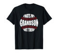 Thats My Grandson Out There Baseball T-Shirt - Minimalist Print for Adults - T-Shirt, Sweatshirt, Hoodie