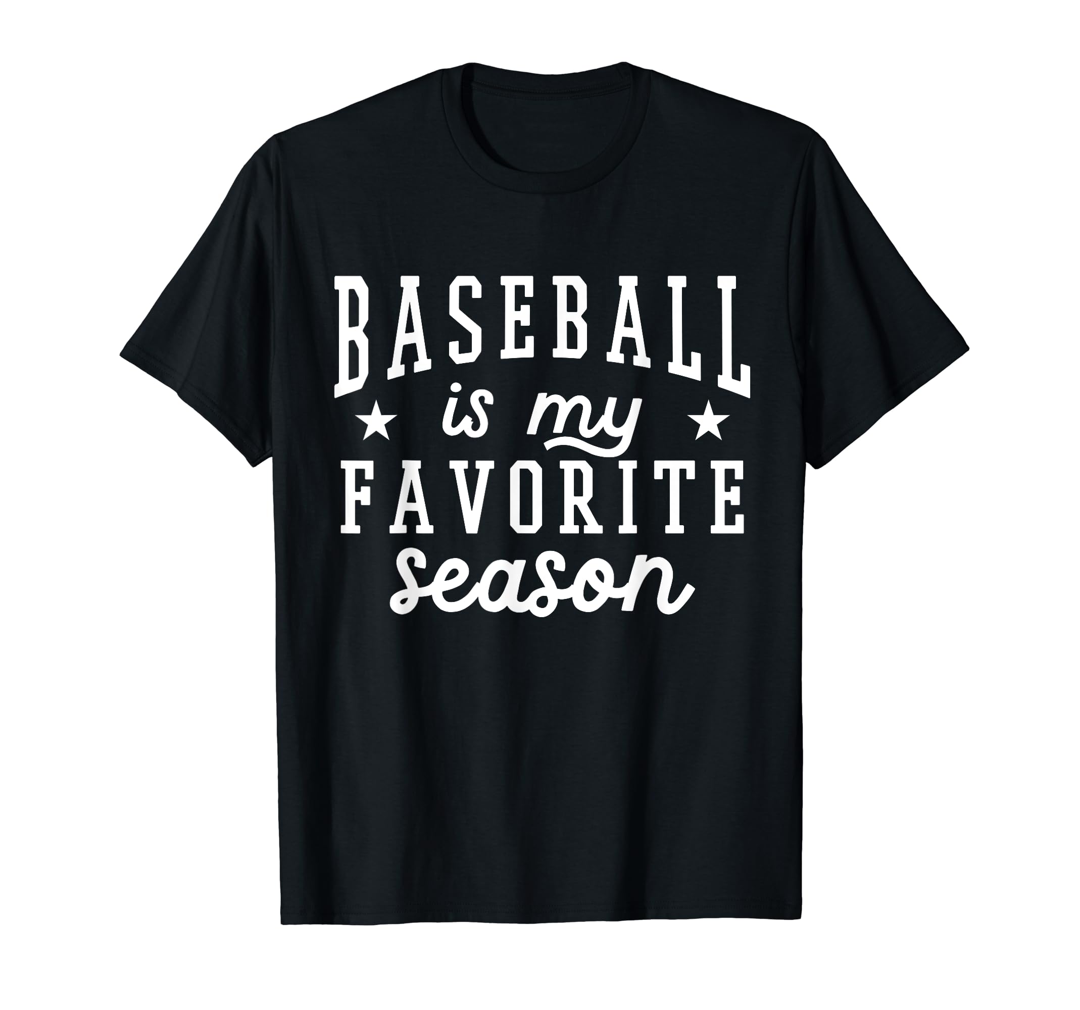 Baseball Is My Favorite Season Sports Team T-Shirt - Unique Graphic Unisex - T-Shirt, Sweatshirt, Hoodie